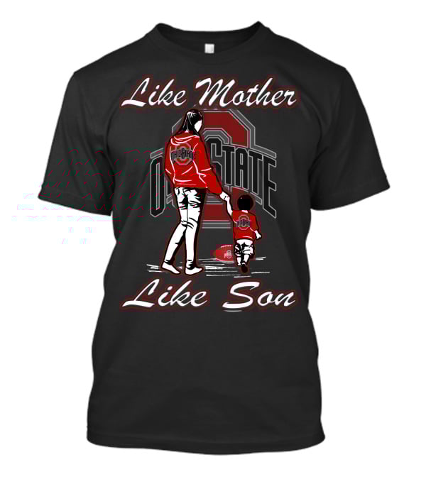 Like Mother Like Son Ohio State Buckeyes T-Shirt
