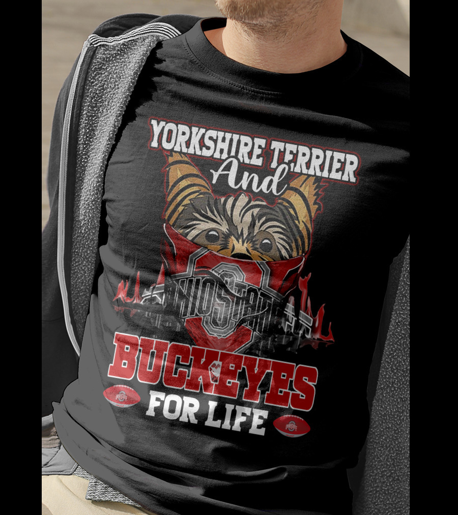 Yorkshire Terrier And Ohio State Buckeyes For Life T-Shirt