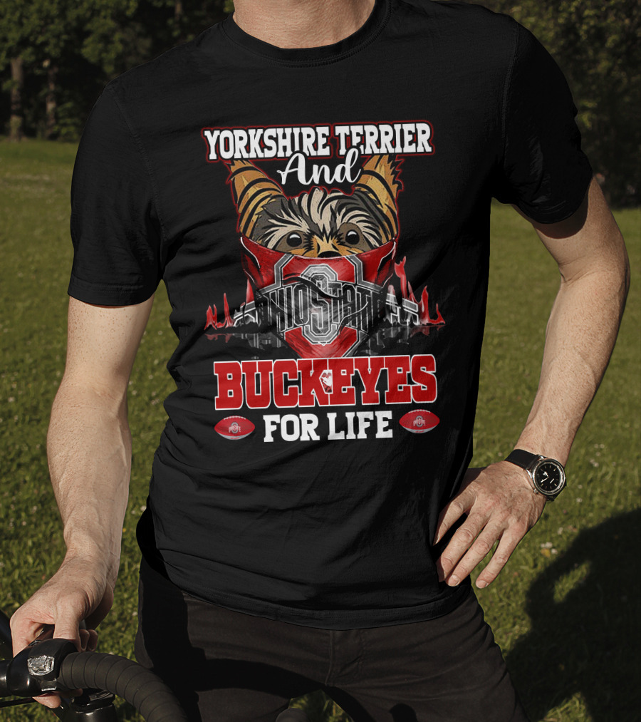 Yorkshire Terrier And Ohio State Buckeyes For Life T-Shirt