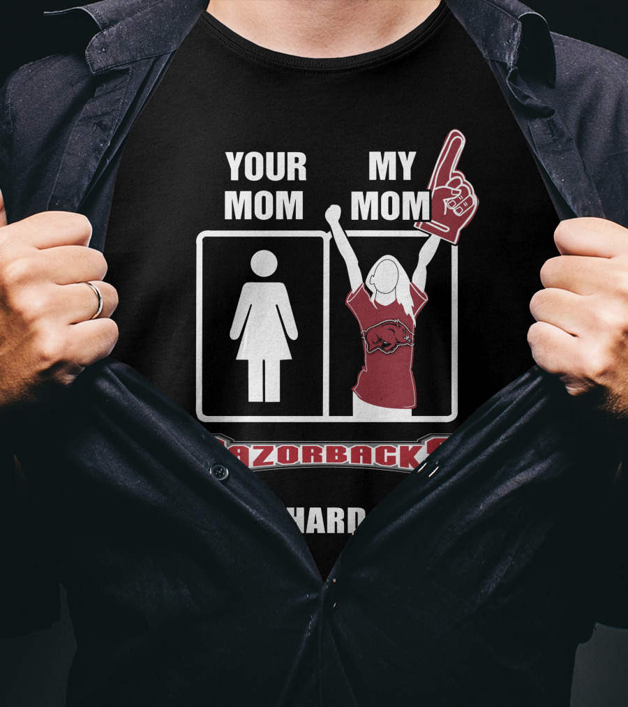Your Mom My Mom Razorbacks Die-Hard Fan T-Shirt