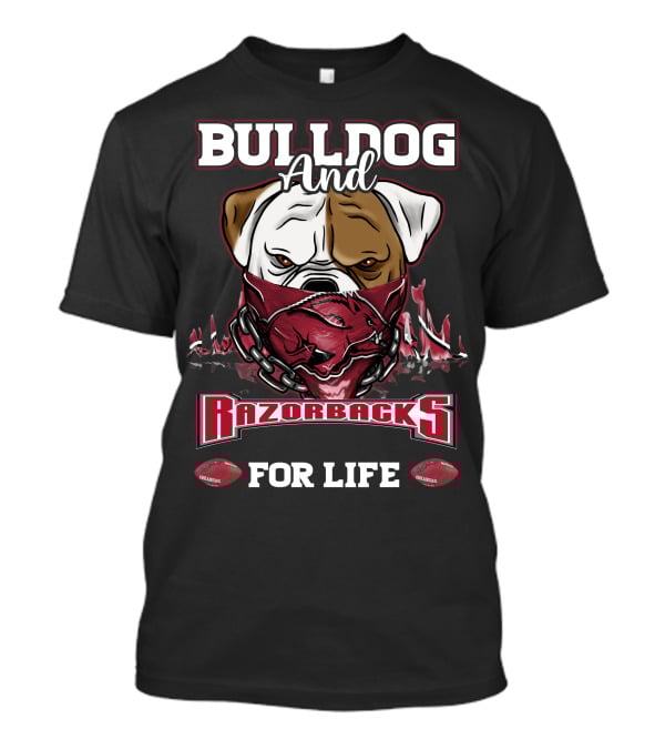 Bulldog And Razorbacks For Life Razorbacks T-Shirt