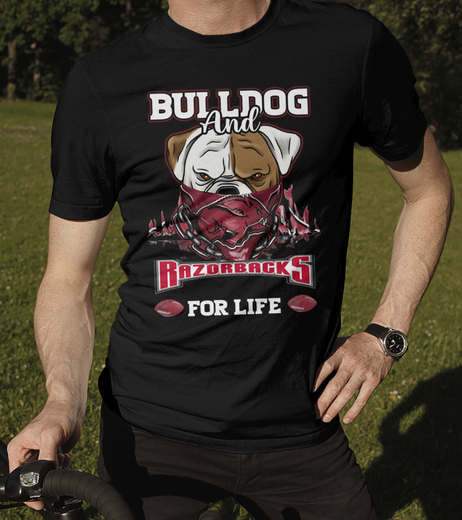 Bulldog And Razorbacks For Life Razorbacks T-Shirt