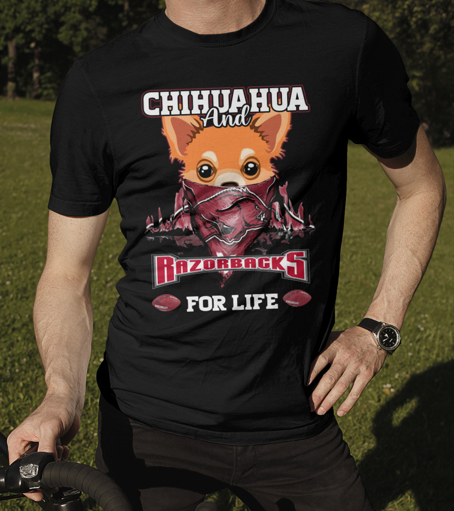 Chihuahua And Razorbacks For Life T-Shirt