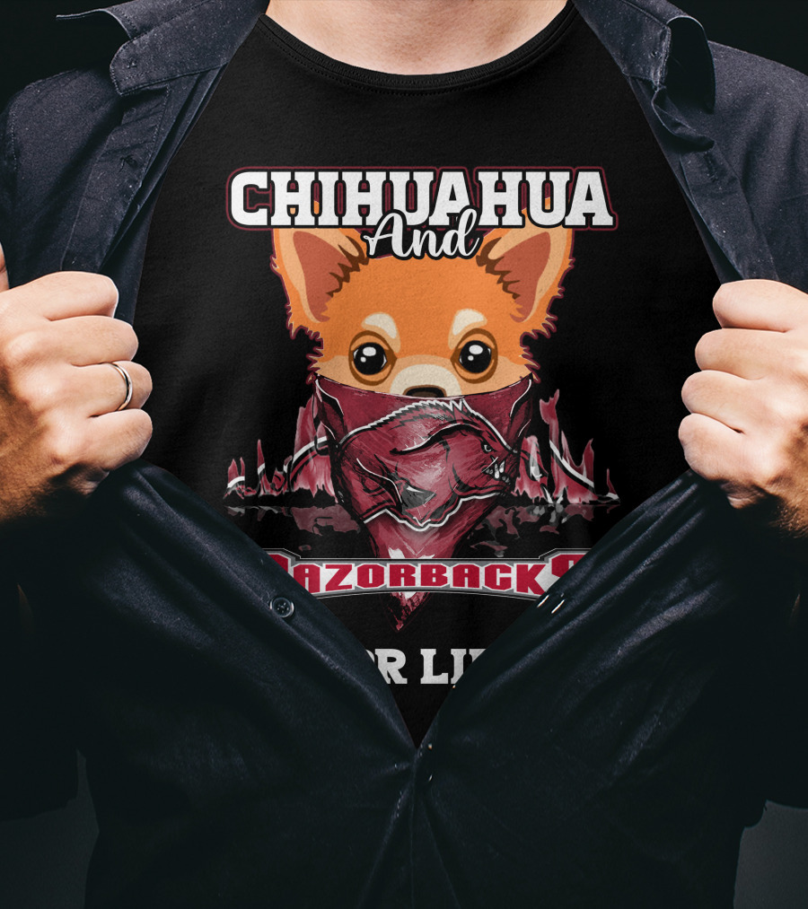 Chihuahua And Razorbacks For Life T-Shirt