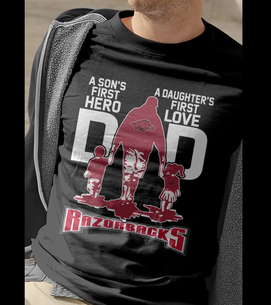 A Son's First Hero A Daughter's First Love Dad Razorbacks T-Shirt
