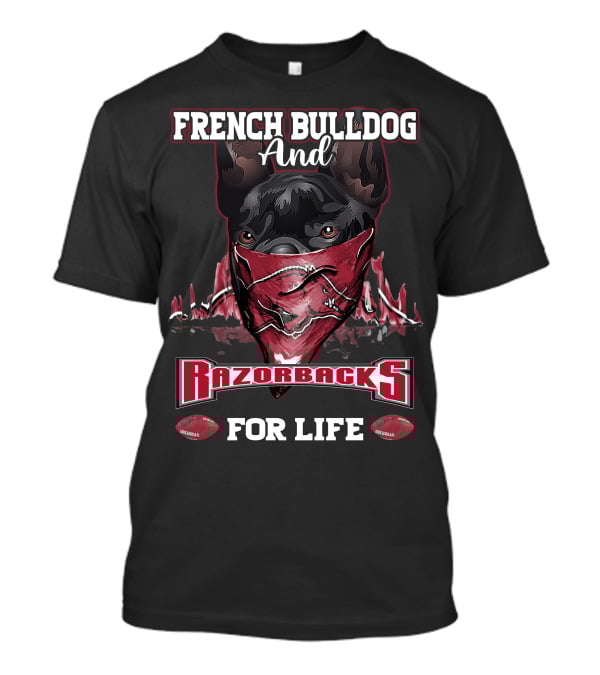 French Bulldog And Razorbacks For Life T-Shirt