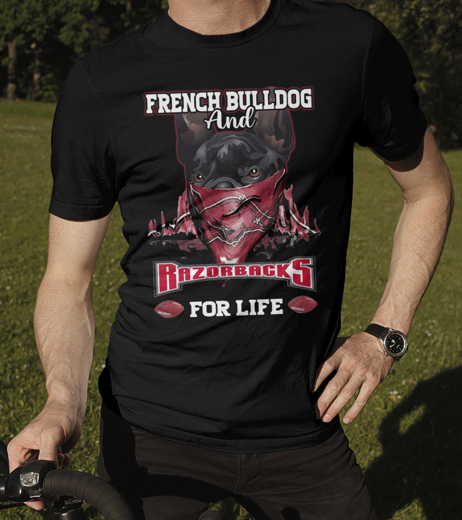 French Bulldog And Razorbacks For Life T-Shirt