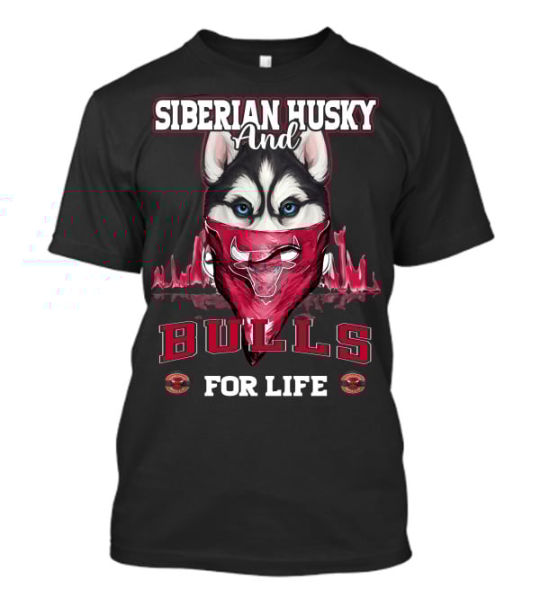 Siberian Husky And Chicago Bulls For Life T-Shirt