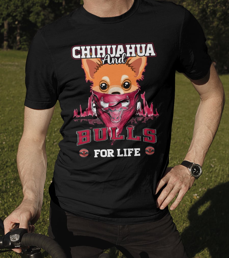Chihuahua And Bulls For Life T-Shirt