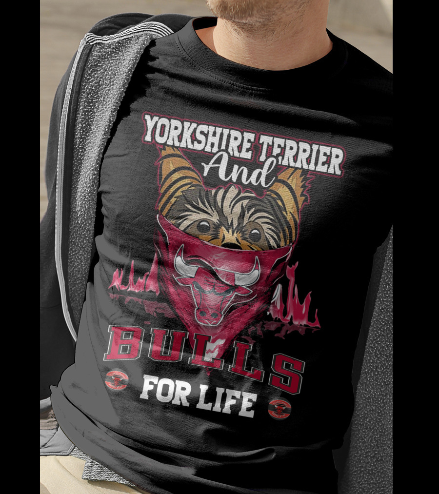 Yorkshire Terrier And Chicago Bulls For Life T-Shirt