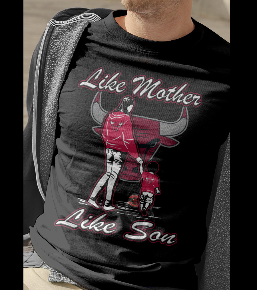 Like Mother Like Son Chicago Bulls T-Shirt