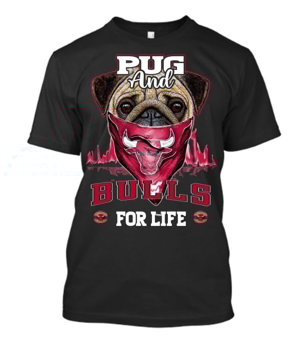 Pug And Bulls For Life T-Shirt