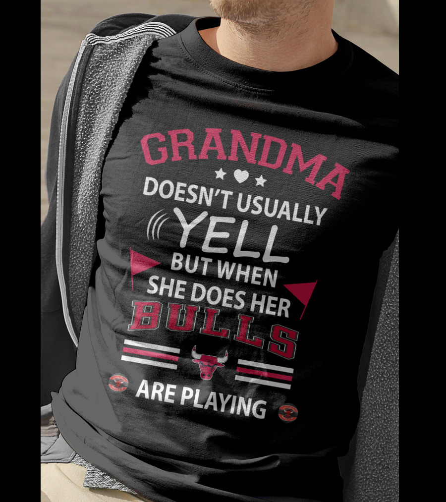GRANDMA Doesn't Usually YELL But When She Does Her BULLS Are Playing T-Shirt