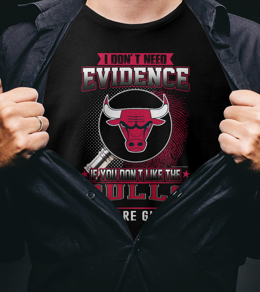 I Don't Need Evidence Chicago Bulls You Are Guilty T-Shirt