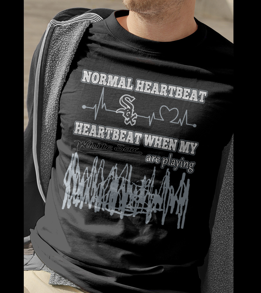 Normal Heartbeat Heartbeat When My Chicago White Sox Are Playing T-Shirt