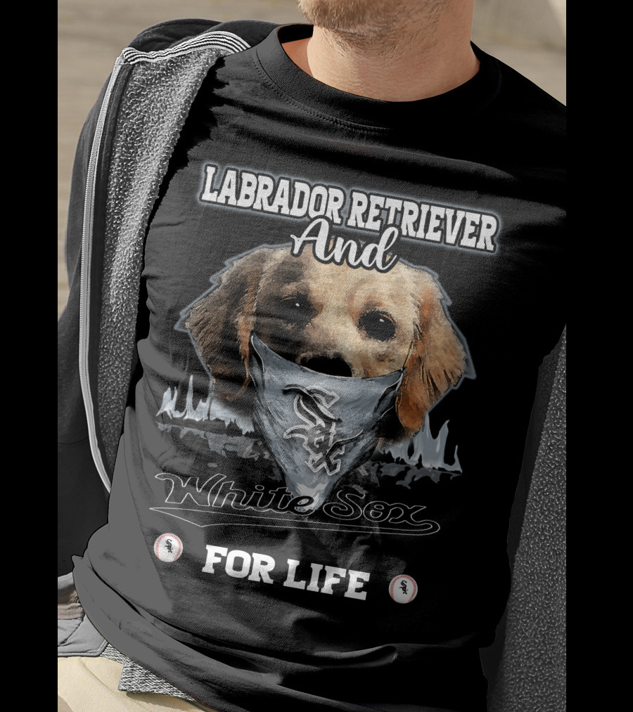 Labrador Retriever And White Sox For Life T-Shirt