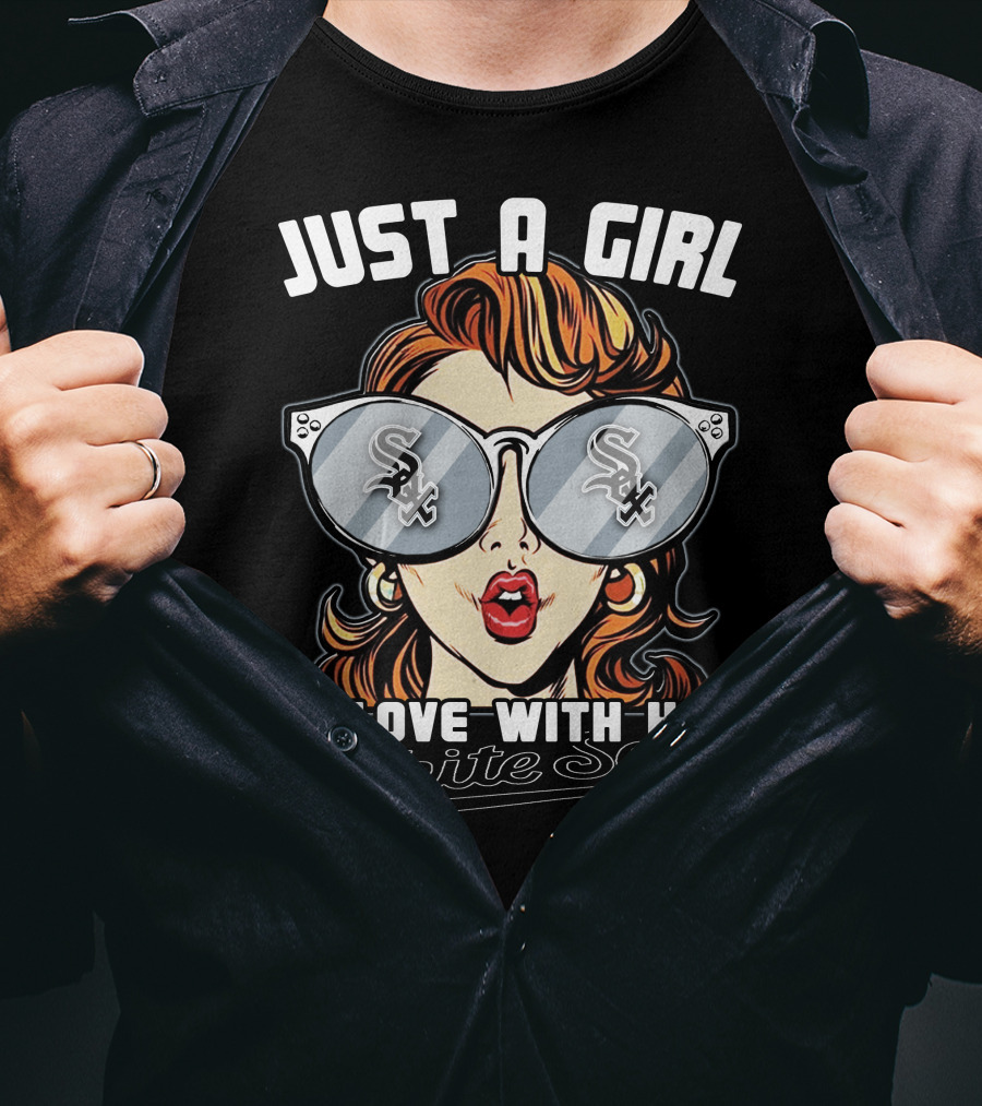 Just A Girl In Love With Her White Sox T-Shirt