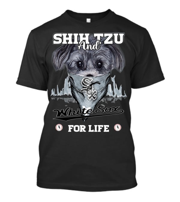 Shih Tzu And Chicago White Sox For Life Baseball T-Shirt