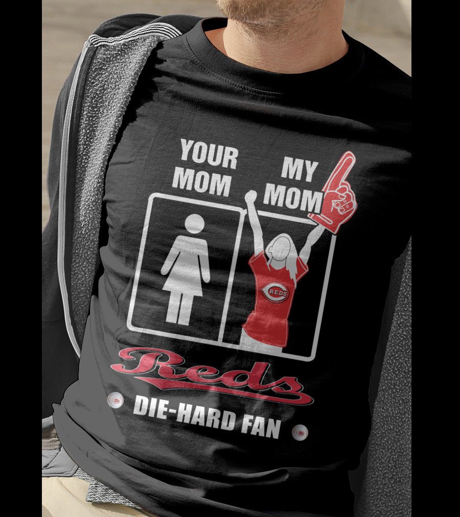 Your Mom My Mom Reds Die-Hard Fan T-Shirt