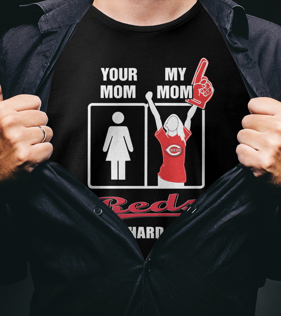 Your Mom My Mom Reds Die-Hard Fan T-Shirt