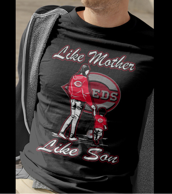 Like Mother Like Son Cincinnati Reds REDS T-Shirt