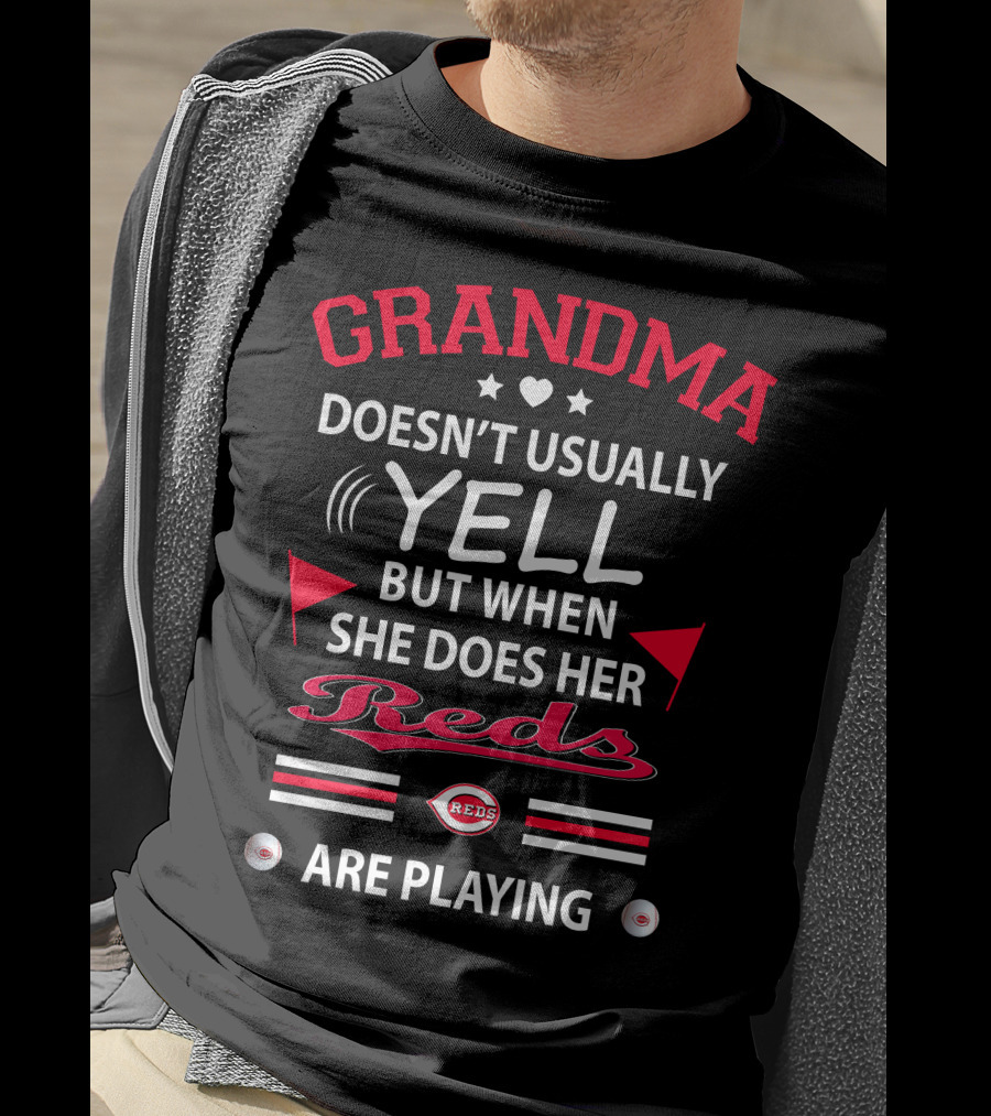 Grandma Doesn't Usually Yell But When She Does Her Reds Are Playing Cincinnati Reds T-Shirt
