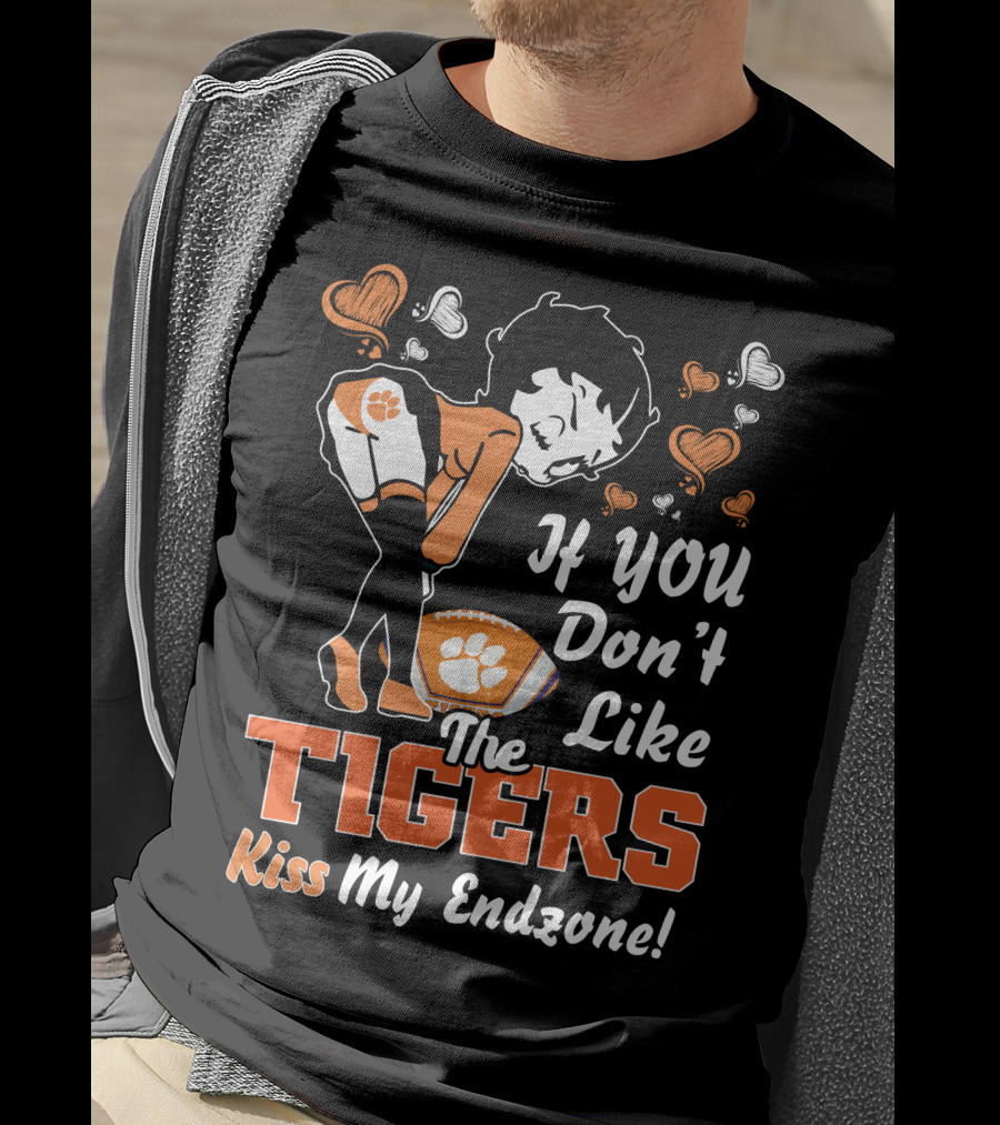 If You Don't Like The Tigers Kiss My Endzone T-Shirt