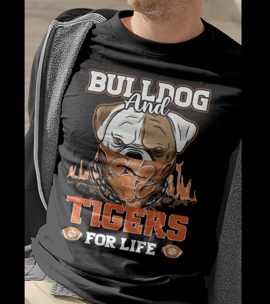 Bulldog And Tigers For Life T-Shirt