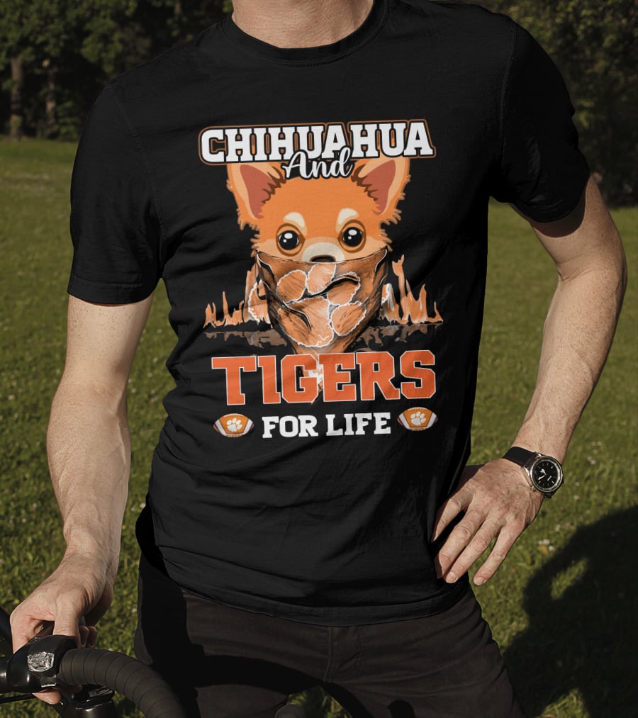 Chihuahua And Tigers For Life T-Shirt
