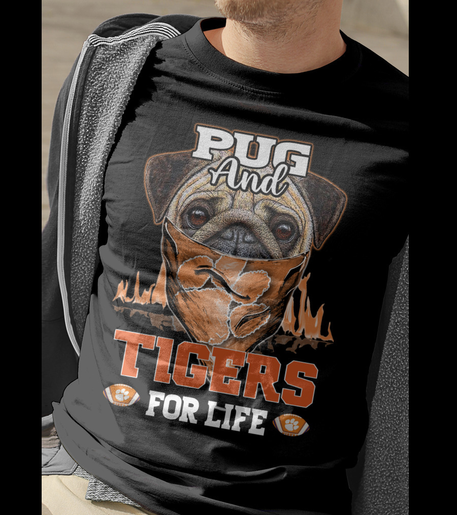 Pug And Tigers For Life Clemson Tigers T-Shirt