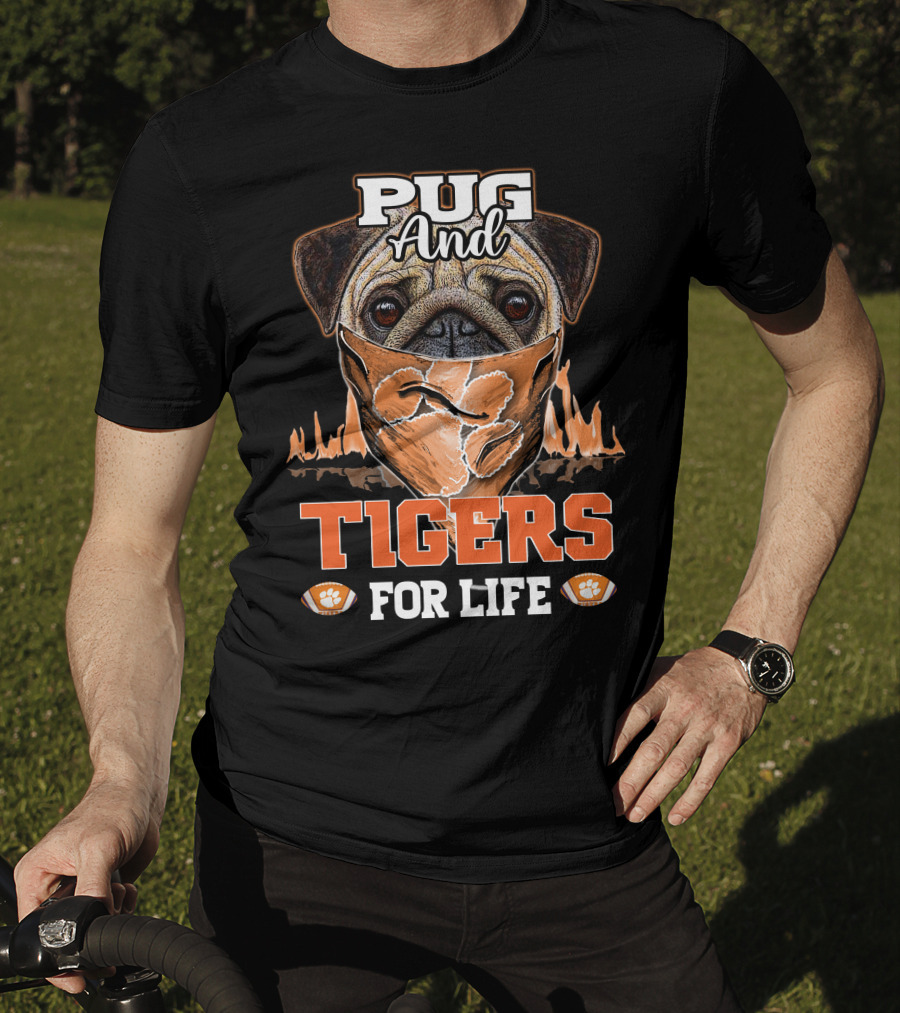 Pug And Tigers For Life Clemson Tigers T-Shirt