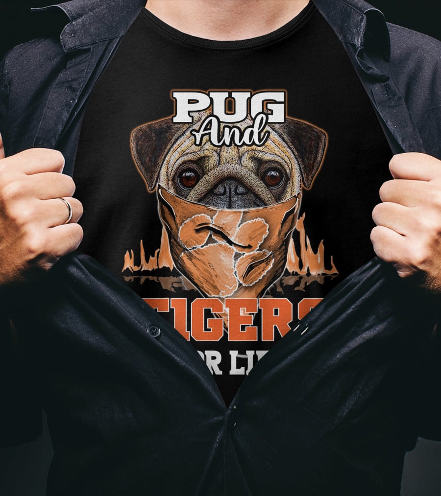 Pug And Tigers For Life Clemson Tigers T-Shirt