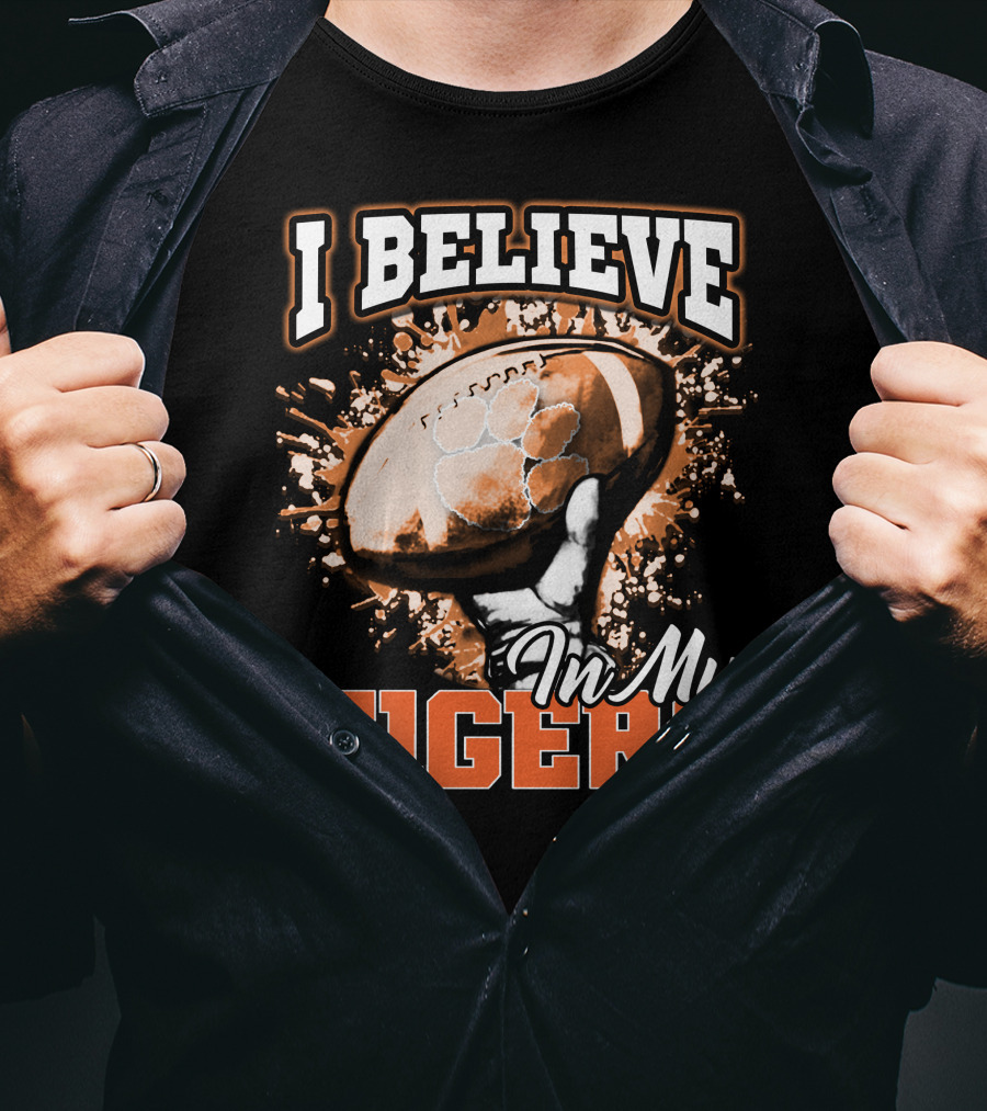 I Believe In My Clemson Tigers Football T-Shirt