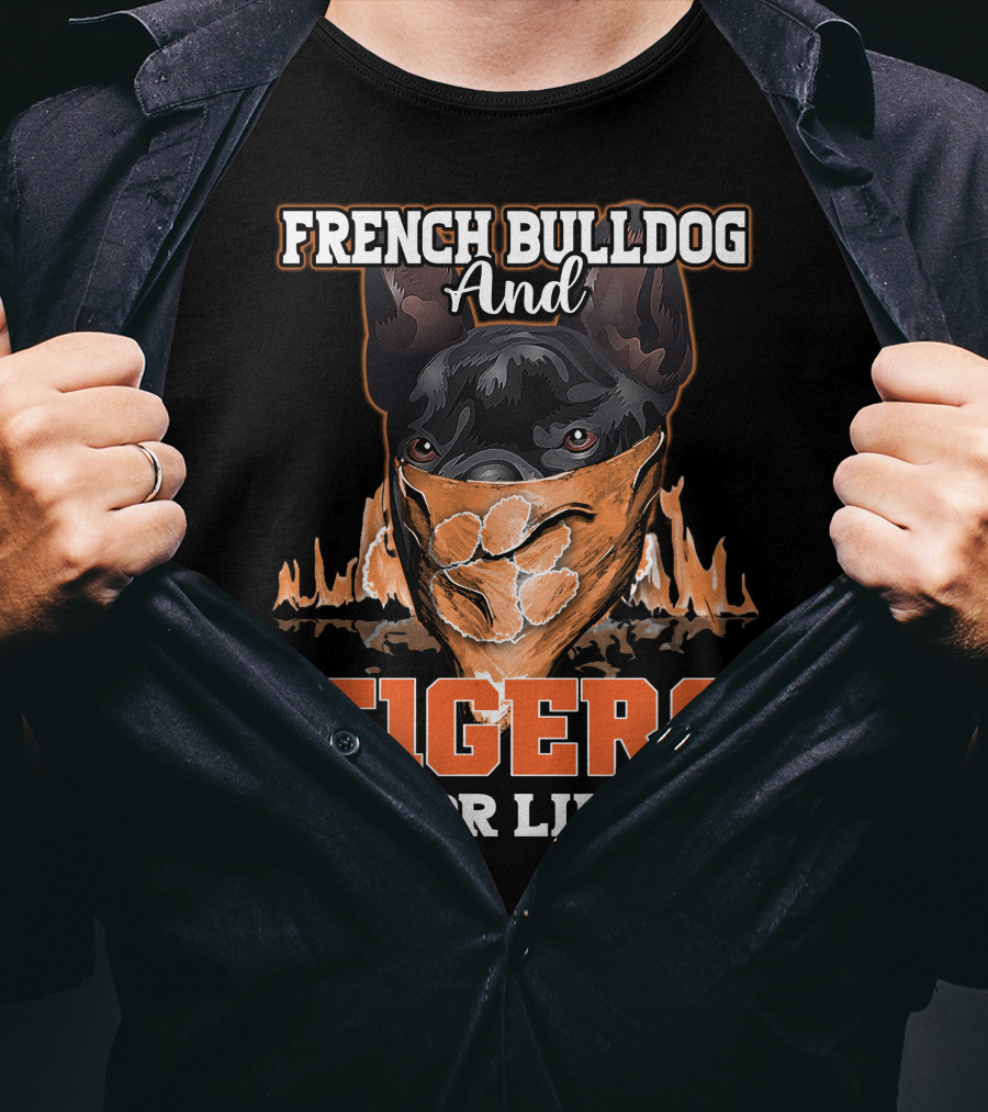 French Bulldog And Tigers For Life T-Shirt