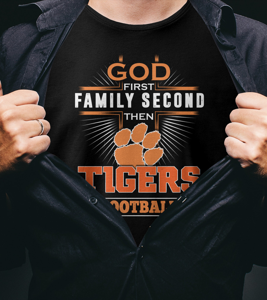 God First Family Second Then Tigers Football T-Shirt