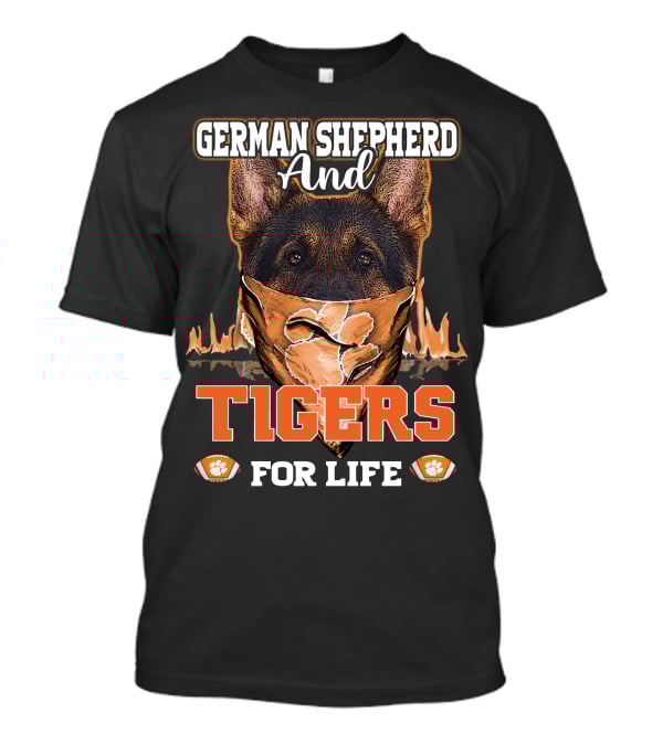 German Shepherd And Tigers For Life T-Shirt