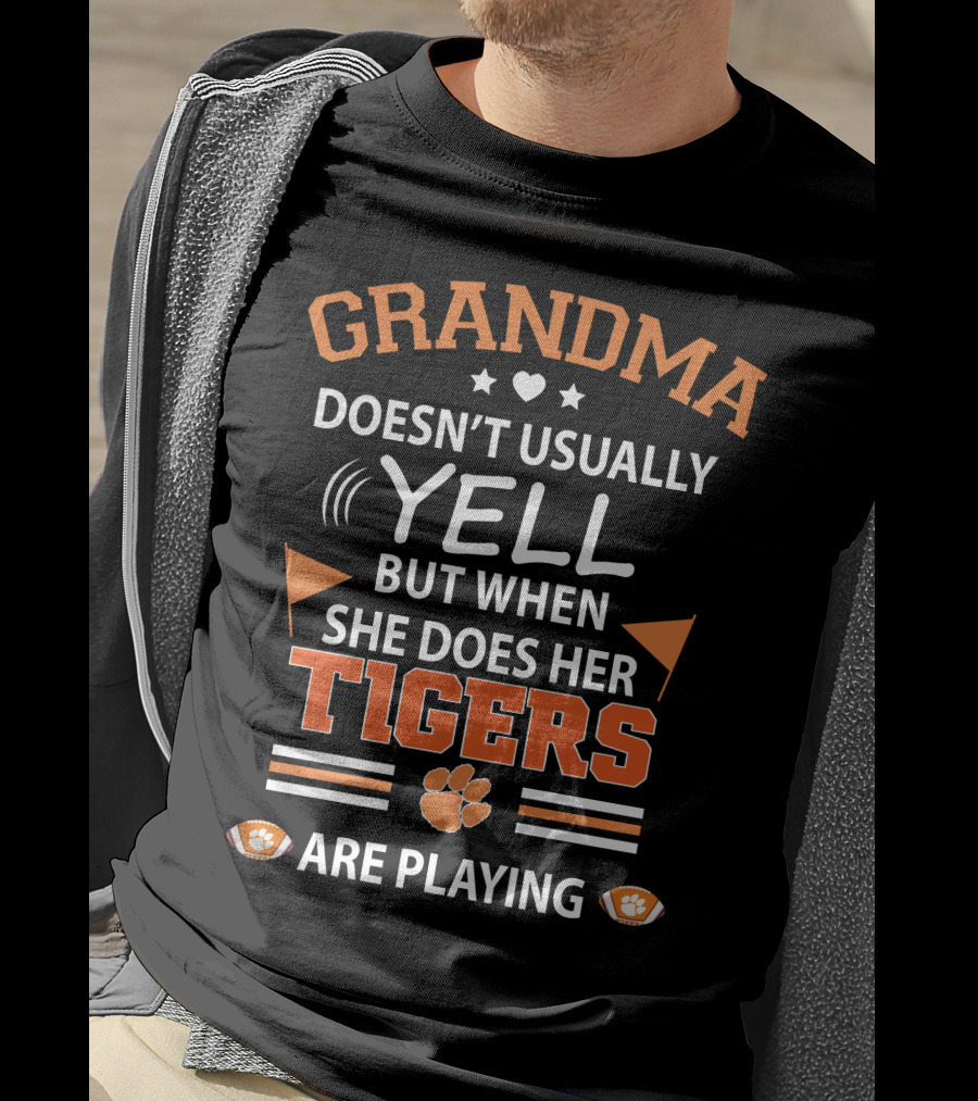 Grandma Doesn't Usually Yell But When She Does Her Clemson Tigers Are Playing T-Shirt