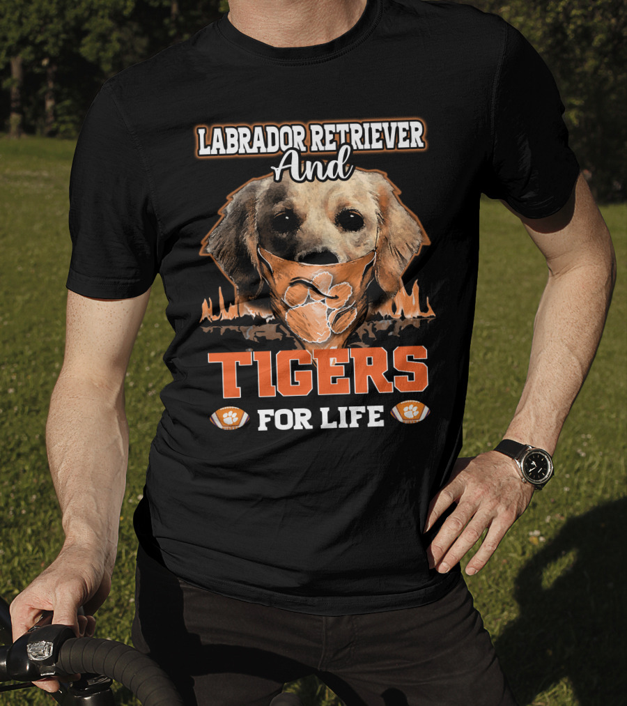 Labrador Retriever And Clemson Tigers For Life T-Shirt