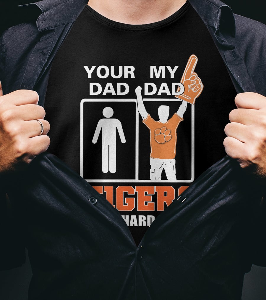 Your Dad My Dad Tigers Die-Hard Fan T-Shirt