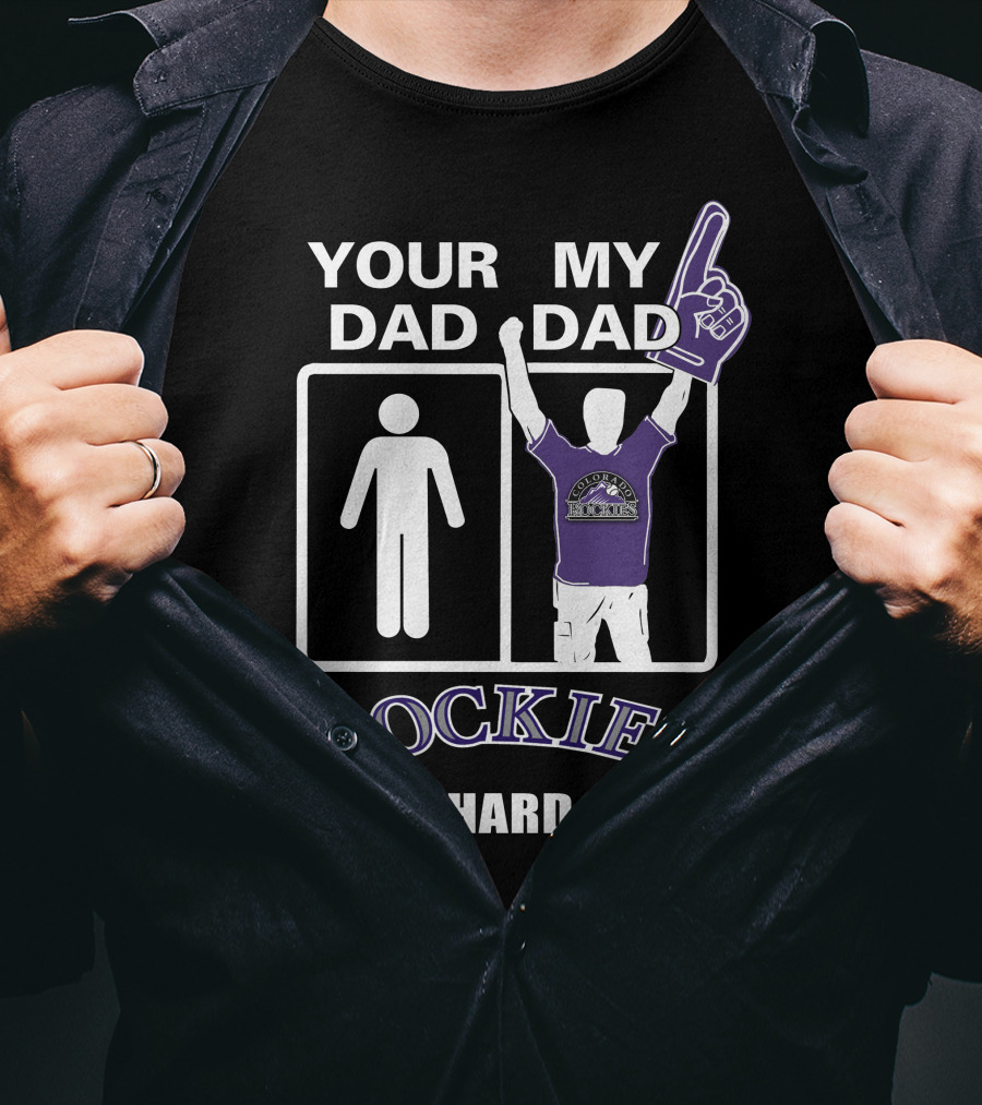 Your Dad My Dad Rockies Die-Hard Fan T-Shirt