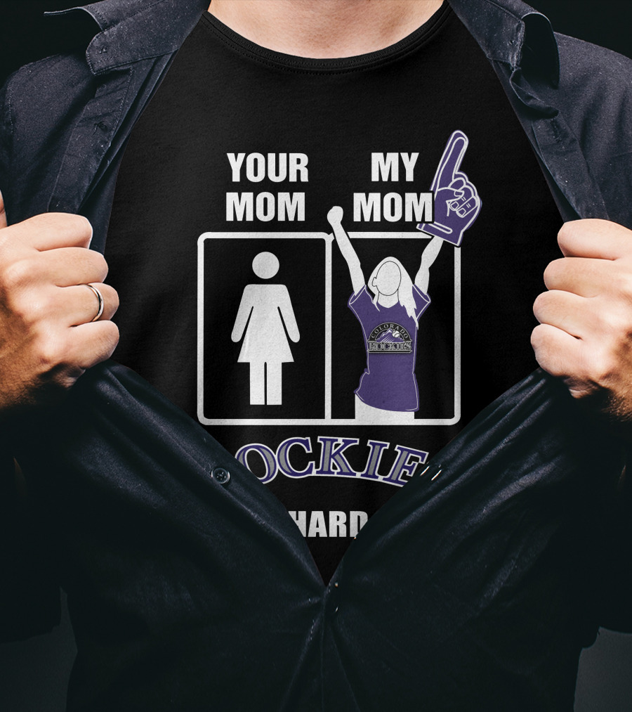 Your Mom My Mom Rockies Die-Hard Fan T-Shirt