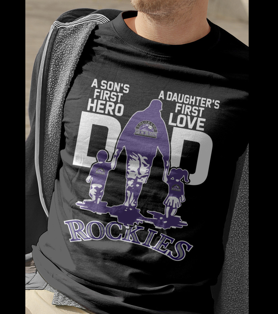 A Son's First Hero A Daughter's First Love Dad Colorado Rockies T-Shirt