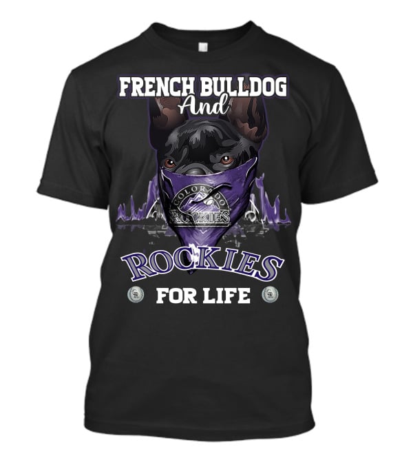 French Bulldog And Colorado Rockies For Life T-Shirt