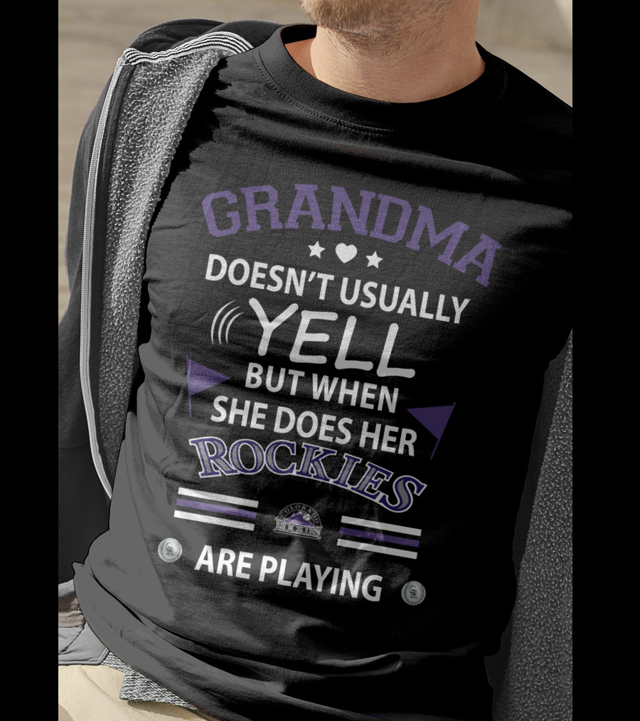 Grandma Doesn't Usually Yell But When She Does Her Rockies Are Playing T-Shirt