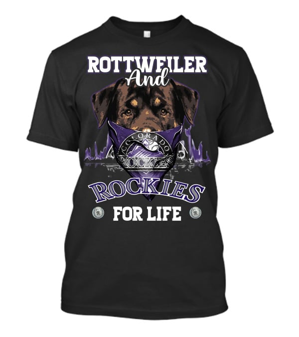 Rottweiler And Colorado Rockies For Life T-Shirt