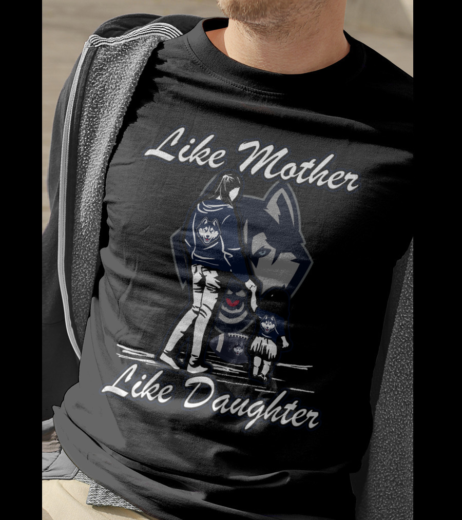Like Mother Like Daughter Connecticut Huskies T-Shirt