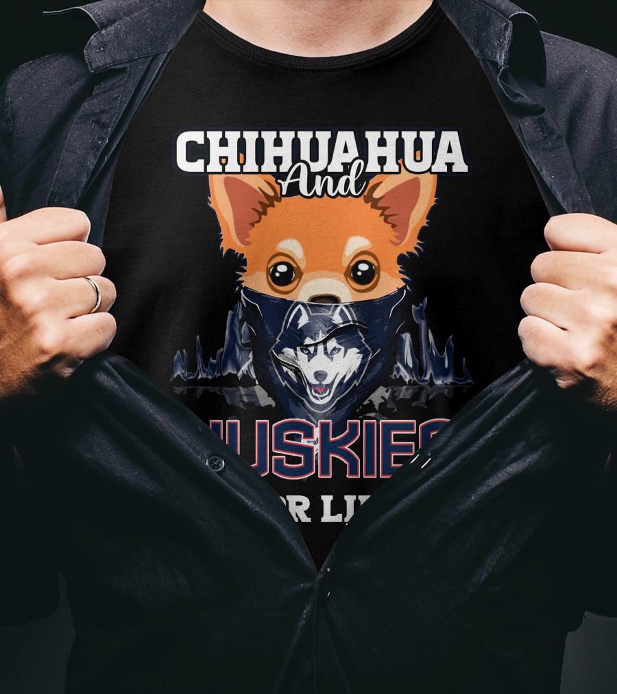 Chihuahua And Huskies For Life T-Shirt