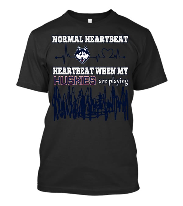 Normal Heartbeat Heartbeat When My Huskies Are Playing Connecticut Huskies T-Shirt