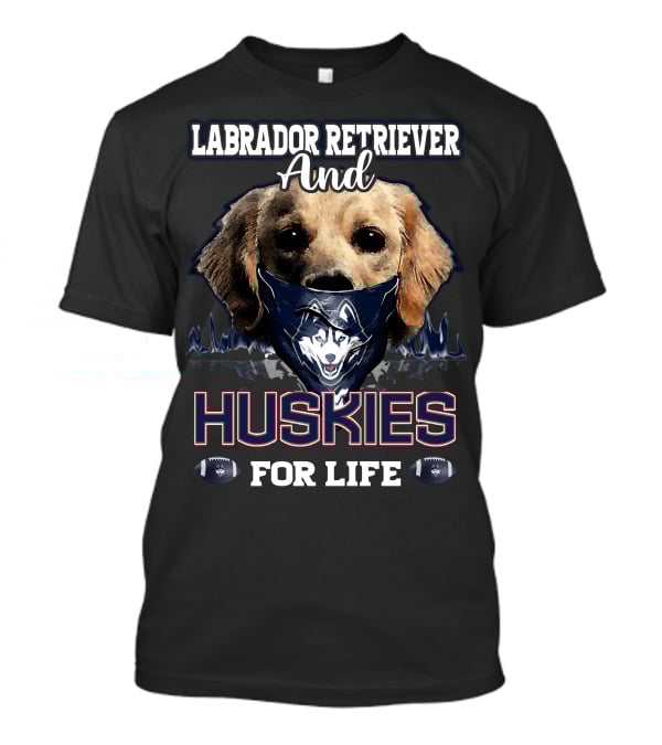 Labrador Retriever And Huskies For Life T-Shirt