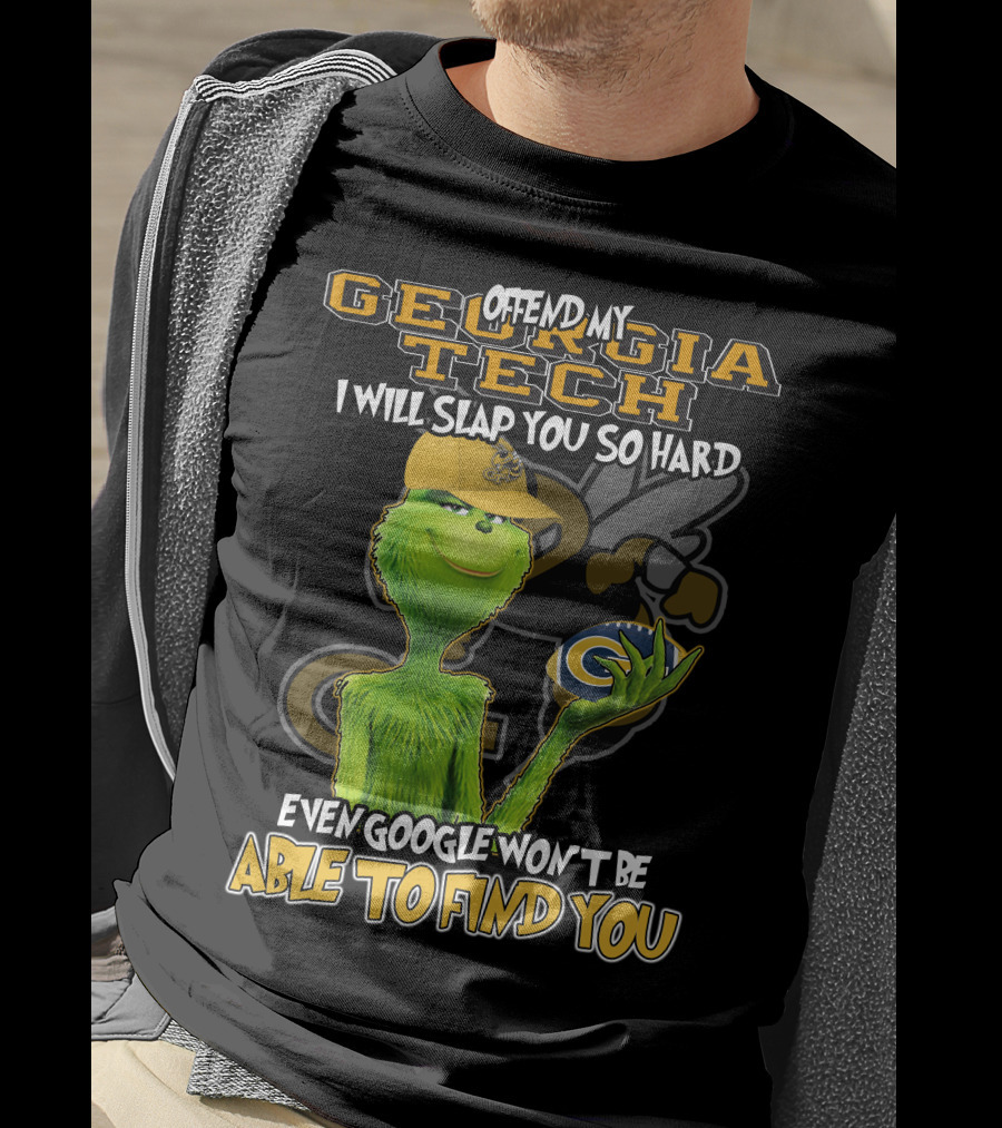 Grinch Offend My Georgia Tech Yellow Jackets Even Google Won't Be Able To Find You T-Shirt